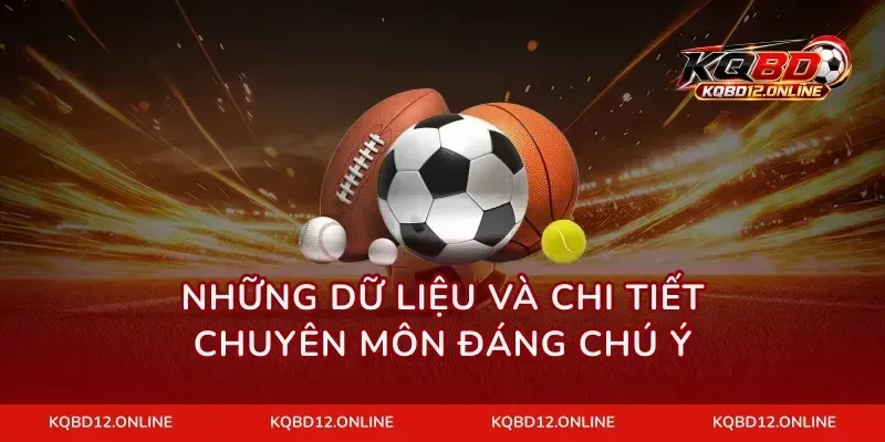 Những dữ liệu và chi tiết chuyên môn đáng chú ý