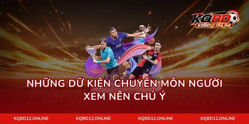 Những dữ kiện chuyên môn người xem nên chú ý