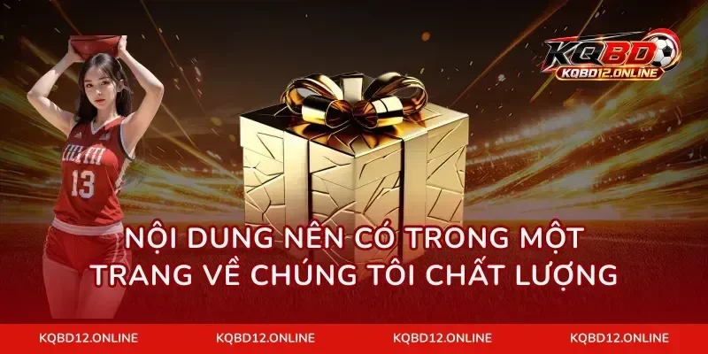 Nội dung nên có trong một trang về chúng tôi chất lượng