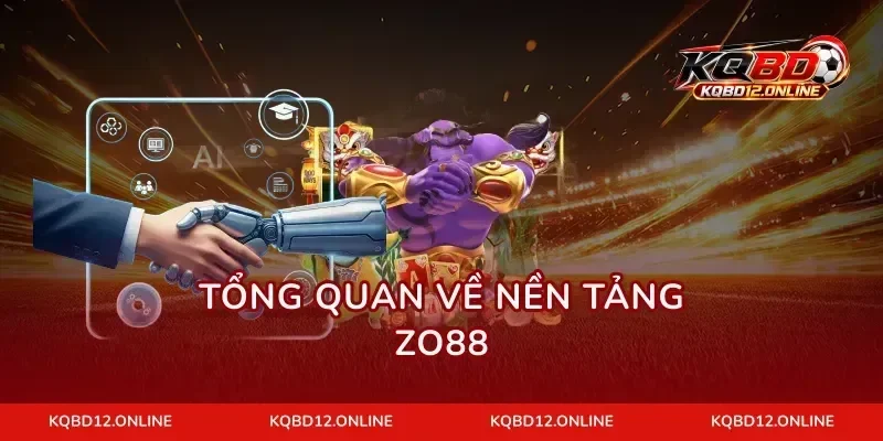 Tổng quan về nền tảng ZO88